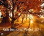 EDITION HIGHLIGHTS - Gärten und Parks 2014 - Kalender