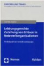 Leistungsgerechte Zuteilung von Erlösen in Netzwerkorganisationen: Am Beispiel von Verkehrsverbünden