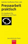 Pressearbeit praktisch: Ein Handbuch für Ausbildung und Praxis (Journalistische Praxis)