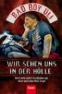 Wir sehen uns in der Hölle: Noch mehr wahre Geschichten von einem deutschen Hells Angel