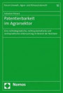 Patentierbarkeit im Agrarsektor: Eine rechtsdogmatische, rechtssystematische und rechtspraktische Untersuchung im Bereich der Nutztiere