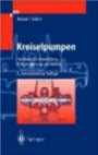 Kreiselpumpen: Ein Handbuch für Entwicklung, Anlagenplanung und Betrieb