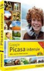 Google Picasa intensiv - Das farbige Praxisbuch zur beliebtesten Bildbearbeitungssoftware: Alles, was Ihre Bilder brauchen (Digital fotografieren)