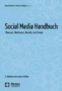 Social Media Handbuch: Theorien, Methoden, Modelle und Praxis