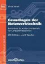 Grundlagen der Netzwerktechnik: Basiswissen für Aufbau und Betrieb von Computernetzwerken (Kontakt & Studium)