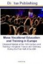 Mass Vocational Education and Training in Europe: Classical Models of the 19th Century and Training in England, France and Germany During the First Half of the 20th