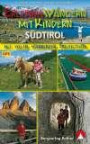Erlebniswandern mit Kindern Südtirol: Mit vielen spannenden Freizeittipps. 36 Touren. Mit GPS-Daten (Rother Wanderbuch)