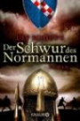 Der Schwur des Normannen: Roman (Die Normannensaga)