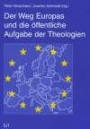 Der Weg Europas und die öffentliche Aufgabe der Theologien