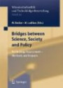 Bridges between Science, Society and Policy: Technology Assessment - Methods and Impacts (Ethics of Science and Technology Assessment)