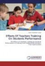 Effects Of Teachers Training On Students Performance: The Effects Of Teachers Training On Students Performance In Ordinary Level National Mathematics Final Examinations