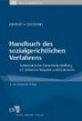 Handbuch des sozialgerichtlichen Verfahrens: Systematische Gesamtdarstellung mit zahlreichen Beispielen und Mustertexten