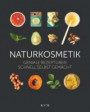 Naturkosmetik: Geniale Rezepturen schnell selbst gemacht