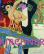 Kirchner: Ernst Ludwig Kirchner Retrospective