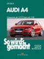 So wird's gemacht. Pflegen - warten - reparieren: Audi A4, Limousine ab 12/07, Avant ab 3/08: Benziner 120-265 PS und Diesel 120-240 PS pflegen - warten - reparieren: BD 147