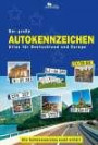 Der groÃŸe Autokennzeichen Atlas fÃ¼r Deutschland und Europa