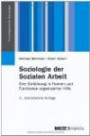 Soziologie der Sozialen Arbeit: Eine Einführung in Formen und Funktionen organisierter Hilfe (Grundlagentexte Soziologie)