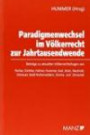 Paradigmenwechsel im Völkerrecht zur Jahrtausendwende: Ansichten österreichischer Völkerrechtler zu aktuellen Problemlagen