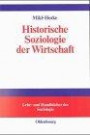 Historische Soziologie der Wirtschaft. Wirtschaft und Wirtschaftsdenken in Geschichte und Gegenwart