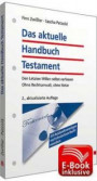Das aktuelle Handbuch Testament inkl. E-Book: Den Letzten Willen selbst verfassen; Ohne Rechtsanwalt, ohne Notar
