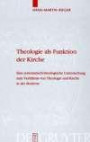 Theologie als Funktion der Kirche (Theologische Bibliothek Topelmann) (Theologische Bibliothek Topelmann)
