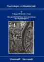 Die Gesellschaftliche Verantwortung der Psychologen II: Die Diskussion in der Bundesrepublik Deutschland (Psychologie und Gesellschaft)