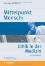 Mittelpunkt Mensch: Ethik in der Medizin