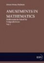 Amusements in Mathematics: Mathematische Rätsel für Anfänger und Fortgeschrittene