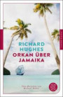 Fischer Klassik: Orkan über Jamaika: Roman. Neu übersetzt von Michael Walter