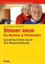 Steuer 2010 für Rentner und Pensionäre: Schritt für Schritt durch Ihre Steuererklärung. Ihre Einkommensteuererklärung 2009