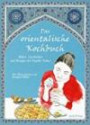 Das orientalische Kochbuch: Bilder, Geschichten und Rezepte der Familie Tatlici (Illustrierte Länderküchen) (Illustrierte Länderküchen / Bilder. Geschichten. Rezepte)