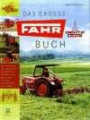 Das große FAHR-Buch: Eine Dokumendation über die Geschichte und technische Leistungen eines bedeutenden deutschen Landmaschinenunternehmens