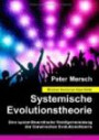 Systemische Evolutionstheorie: Eine systemtheoretische Verallgemeinerung der Darwinschen Evolutionstheorie