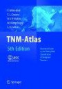 TNM Atlas: Illustrated Guide to the TNM/pTNM Classification of Malignant Tumour