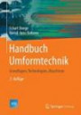Handbuch Umformtechnik: Grundlagen, Technologien, Maschinen (VDI-Buch)