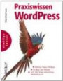 Praxiswissen WordPress: Das Handbuch für Einsteiger und Redakteure (oreilly basics)
