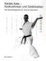 Karate Kata - Kyokushinkai und Seidokaikan: Das Nachschlagewerk für Kata bis Braungurt