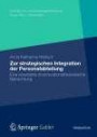 Zur Strategischen Integration der Personalabteilung: Eine Erweiterte Strukturationstheoretische Betrachtung (Schriften zur Unternehmensentwicklung)