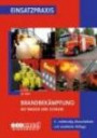 Brandbekämpfung mit Wasser und Schaum: Technik und Taktik
