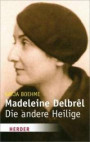 Madeleine Delbrêl. Die andere Heilige. HERDER spektrum Band 6726