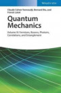 Quantum Mechanics: Volume 3: Fermions, Bosons, Photons, Correlations and Entanglement