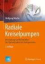 Radiale Kreiselpumpen: Berechnung und Konstruktion der Hydrodynamischen Komponenten (VDI-Buch)