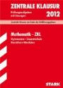 Zentrale Klausur Nordrhein-Westfalen: Mathematik - ZKL 2012; Zentrale Klausur am Ende der Einführungsphase. Prüfungsaufgaben mit Lösungen.: Übungsaufgaben mit Lösungen