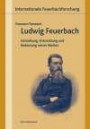 Ludwig Feuerbach: Entstehung, Entwicklung und Bedeutung seines Werks
