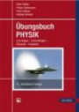 Übungsbuch Physik: Grundlagen - Kontrollfragen - Beispiele - Aufgaben
