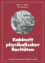 Kabinett physikalischer Raritäten: Eine Anthologie zum Mit- Nach- und Weiterdenken (Facetten der Physik) (German Edition)