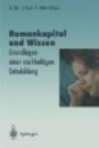 Humankapital und Wissen: Grundlagen einer nachhaltigen Entwicklung (Veröffentlichungen der Akademie für Technikfolgenabschätzung in Baden-Württemberg)