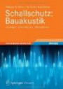 Schallschutz: Bauakustik: Grundlagen - Luftschallschutz - Trittschallschutz (Detailwissen Bauphysik)