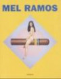 Mel Ramos. Heroines, Goddesses, Beauty Queens. Deutsch-Englisch