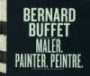 Bernard Buffet. Maler. Painter. Peintre